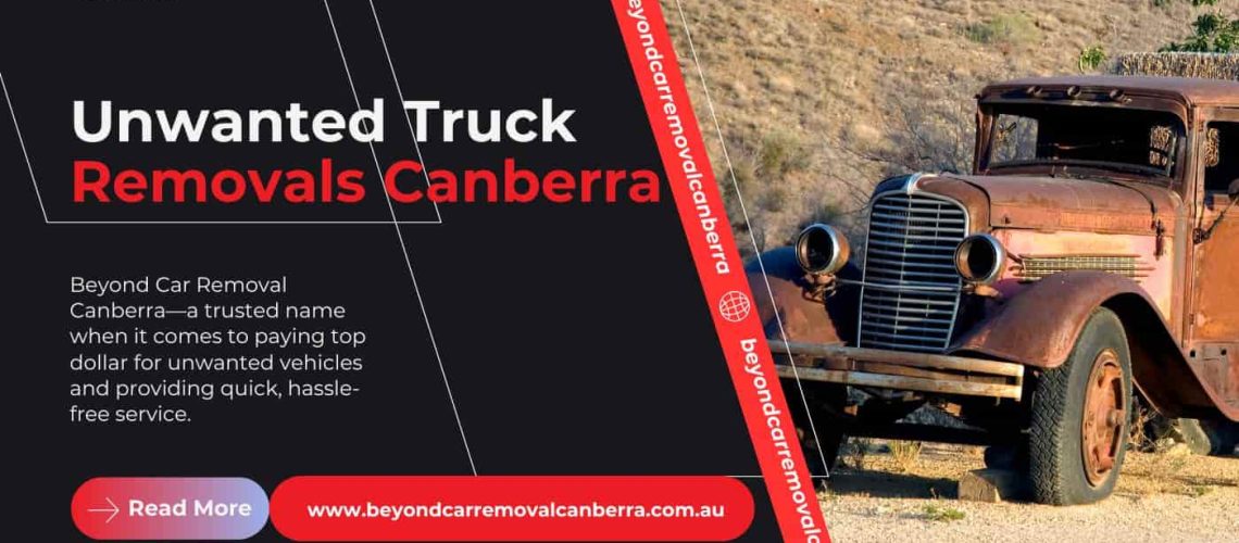 unwanted truck removals canberra